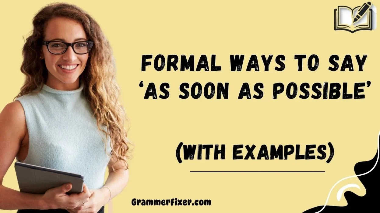 Formal Ways to Say ‘As Soon as Possible’