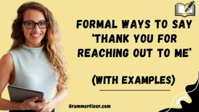 Formal Ways to Say ‘Thank You for Reaching Out to Me’
