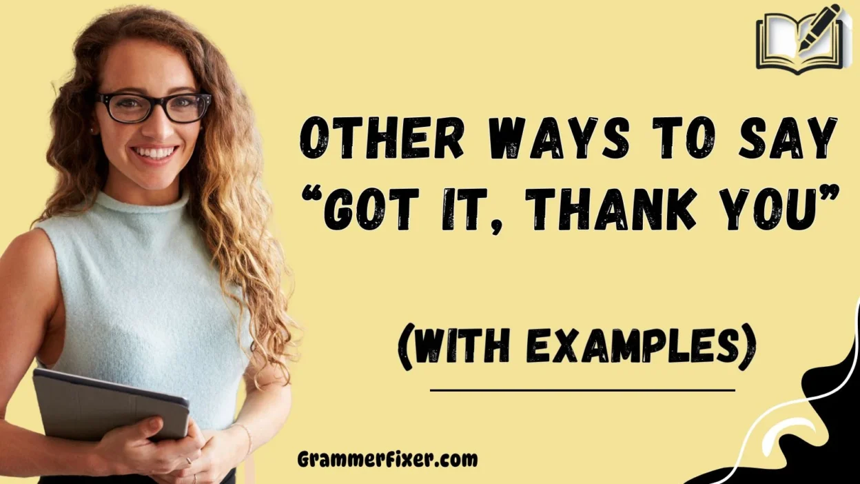Other Ways to Say “Got It, Thank You”