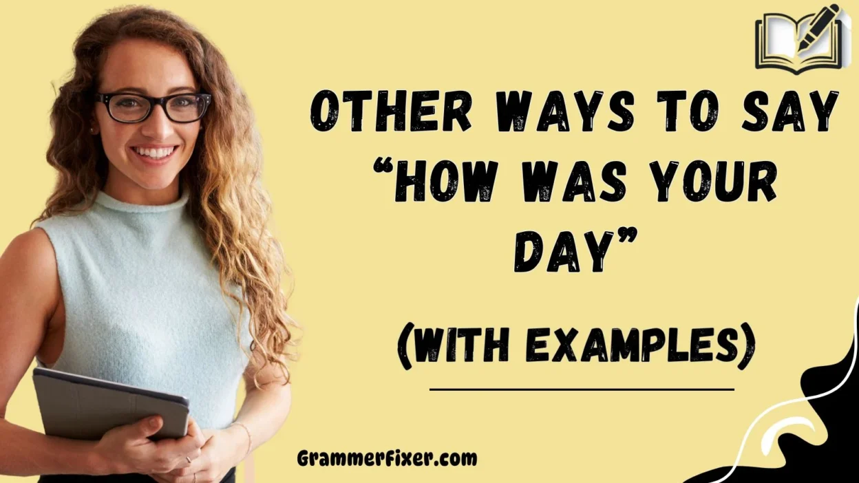 Other Ways to Say “How Was Your Day”