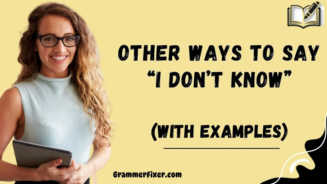 Other Ways to Say “I Don’t Know”