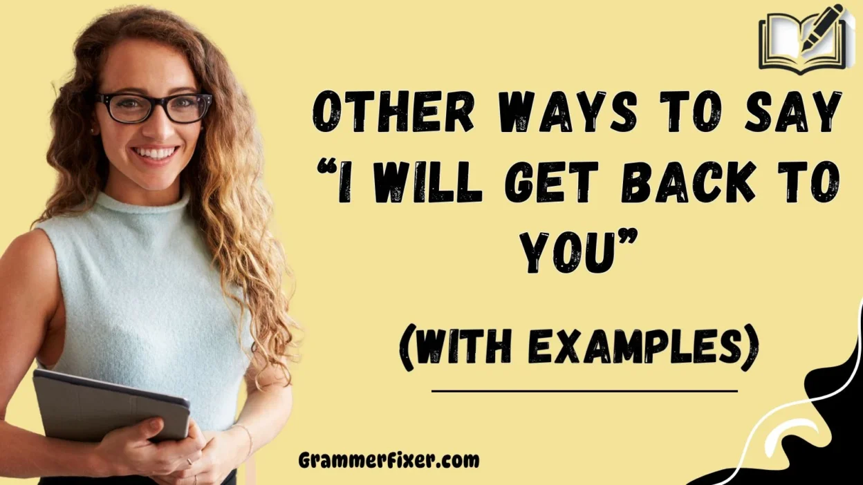 Other Ways to Say “I Will Get Back to You”