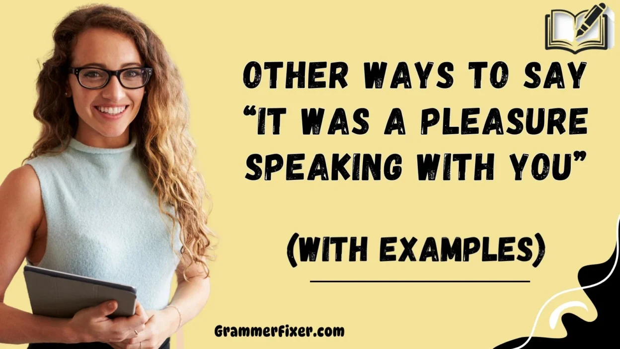 Other Ways to Say “It Was a Pleasure Speaking With You”