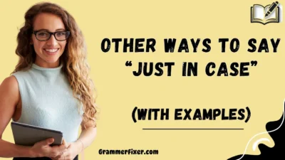 Other Ways to Say “Just in Case”