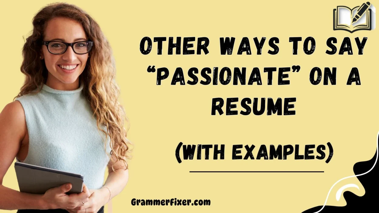 Other Ways to Say “Passionate” on a Resume