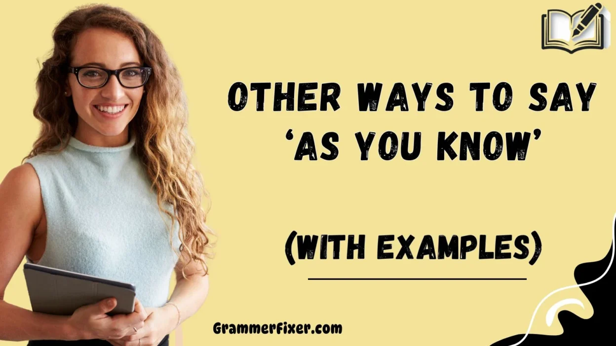 Other Ways to Say ‘As You Know’