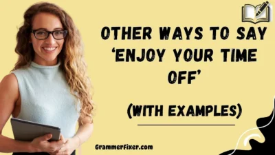 Other Ways to Say ‘Enjoy Your Time Off’