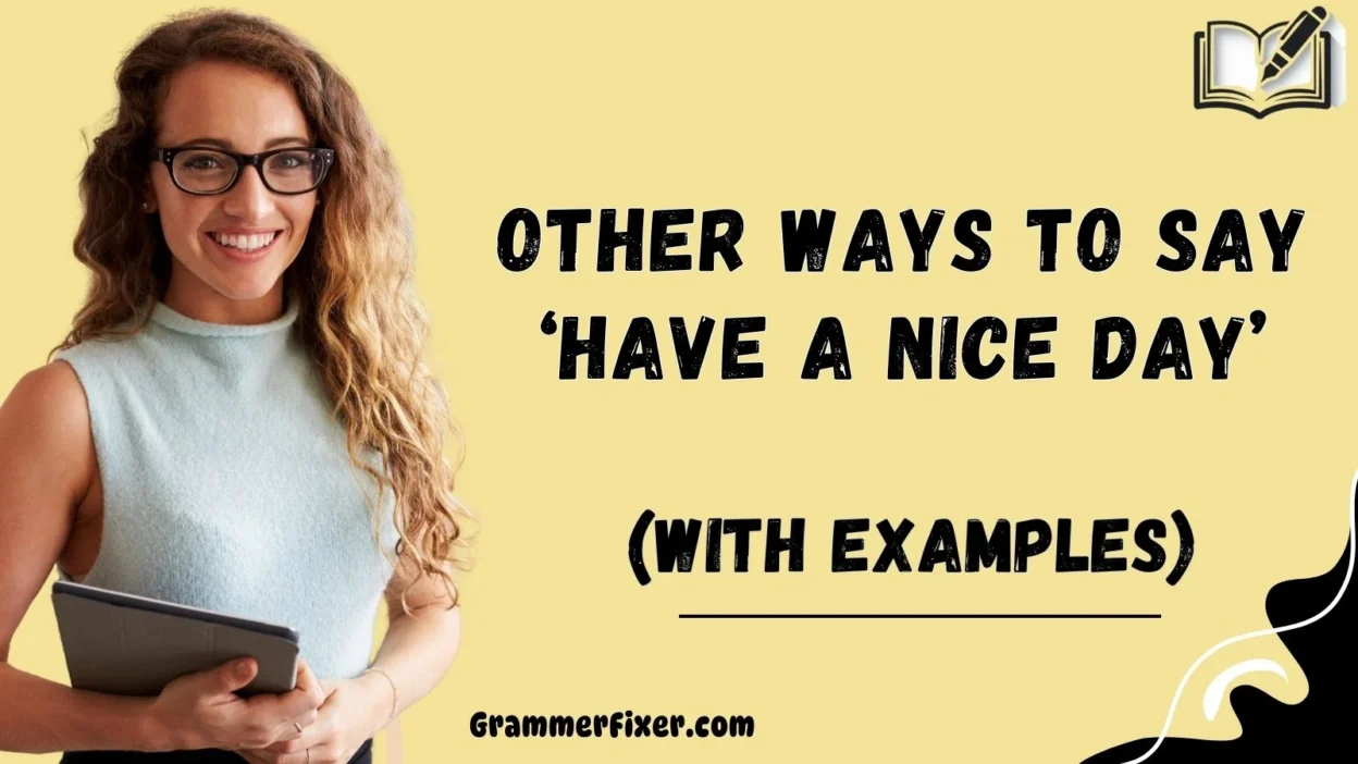 Other Ways to Say ‘Have a Nice Day’