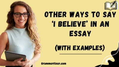Other Ways to Say ‘I Believe’ in an Essay