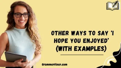 Other Ways to Say ‘I Hope You Enjoyed’