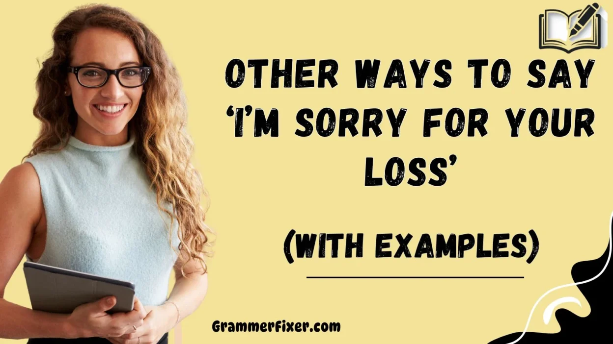 Other Ways to Say ‘I’m Sorry for Your Loss’