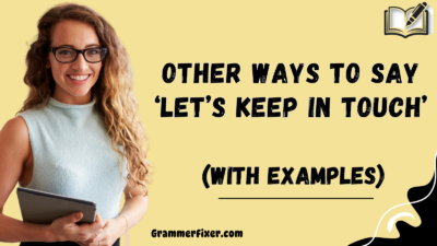 Other Ways to Say ‘Let’s Keep in Touch’