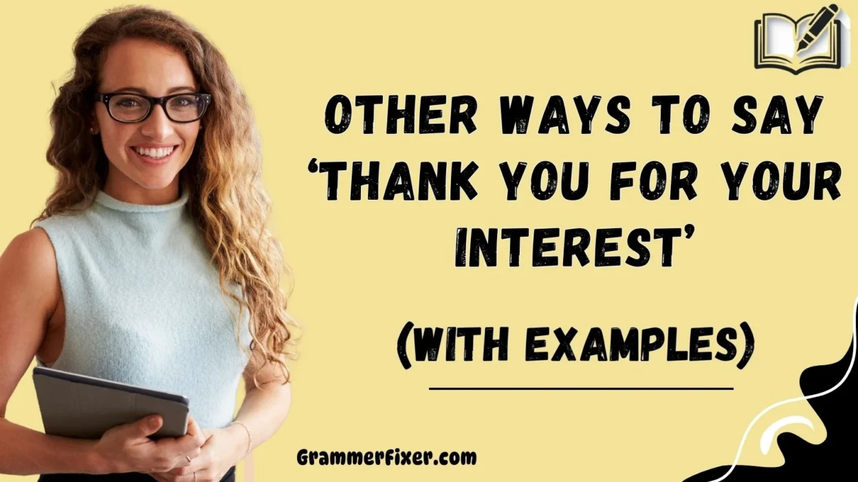 Other Ways to Say ‘Thank You for Your Interest’