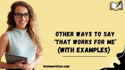 Other Ways to Say ‘That Works for Me’