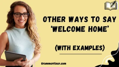 Other Ways to Say ‘Welcome Home’