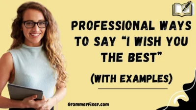 Professional Ways to Say “I Wish You the Best”