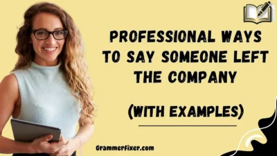 Professional Ways to Say Someone Left the Company