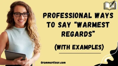 Professional Ways to Say “Warmest Regards”