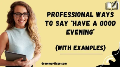 Professional Ways to Say ‘Have a Good Evening’