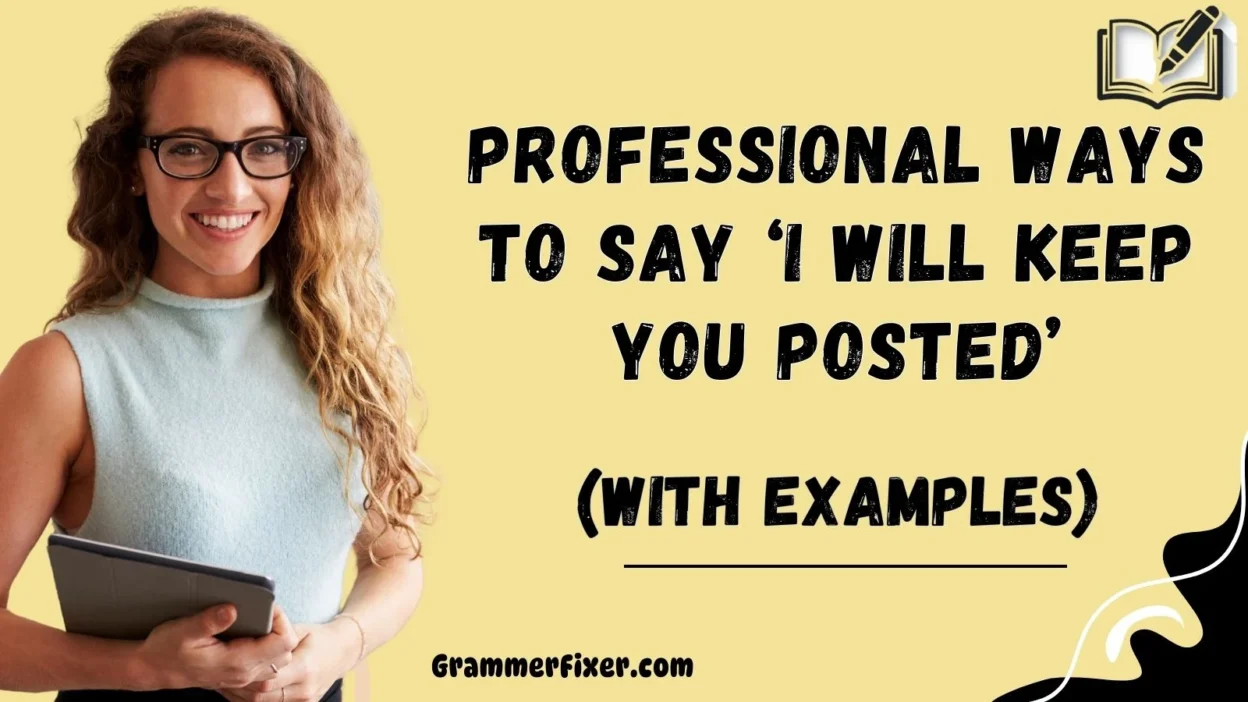 Professional Ways to Say ‘I Will Keep You Posted’