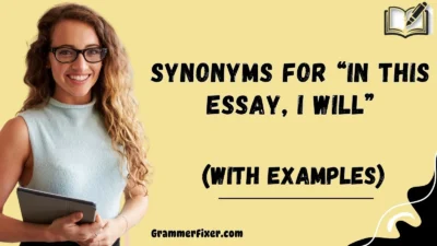 Synonyms for “In This Essay, I Will”