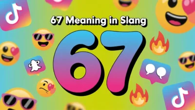 What Does 67 Mean in Slang
