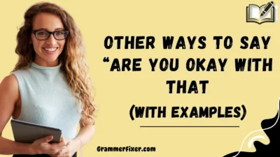 Other Ways to Say “Are You Okay With That