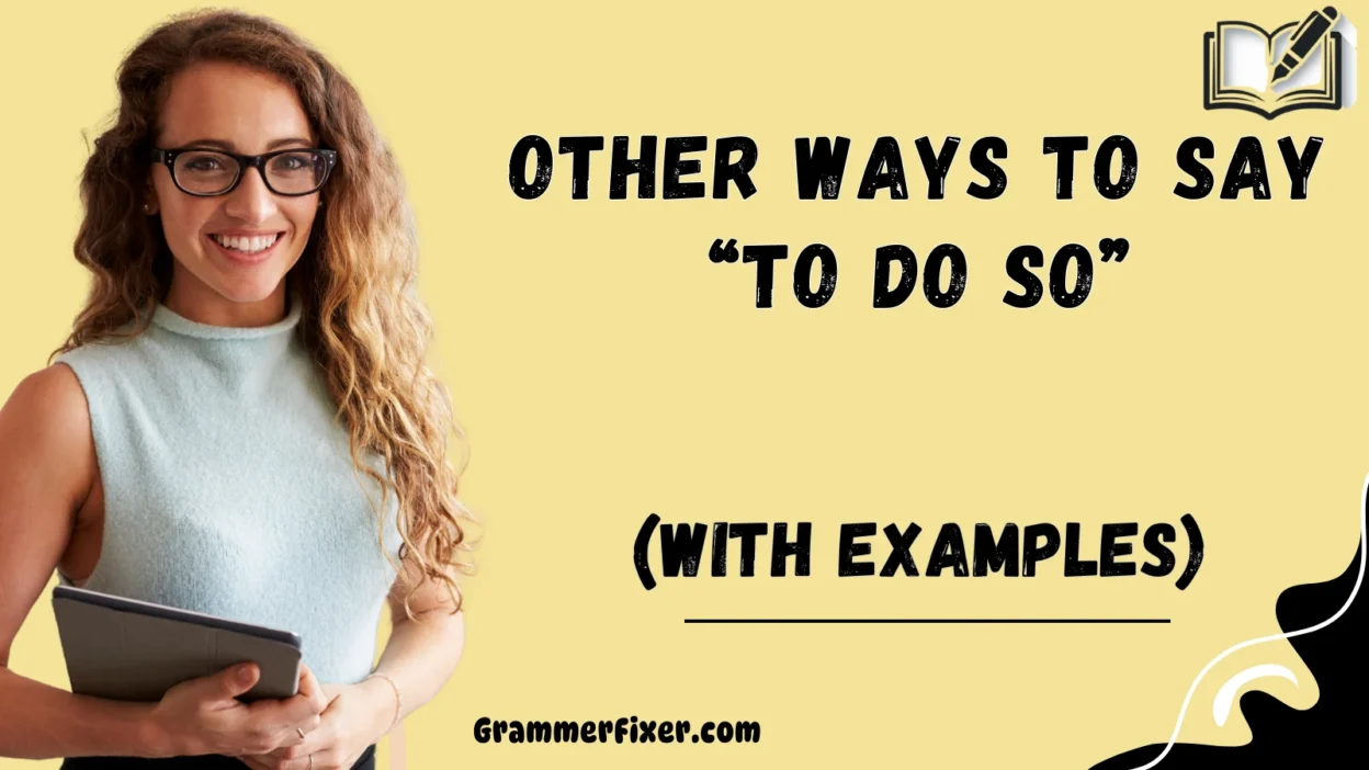 Other Ways to Say “To Do So”