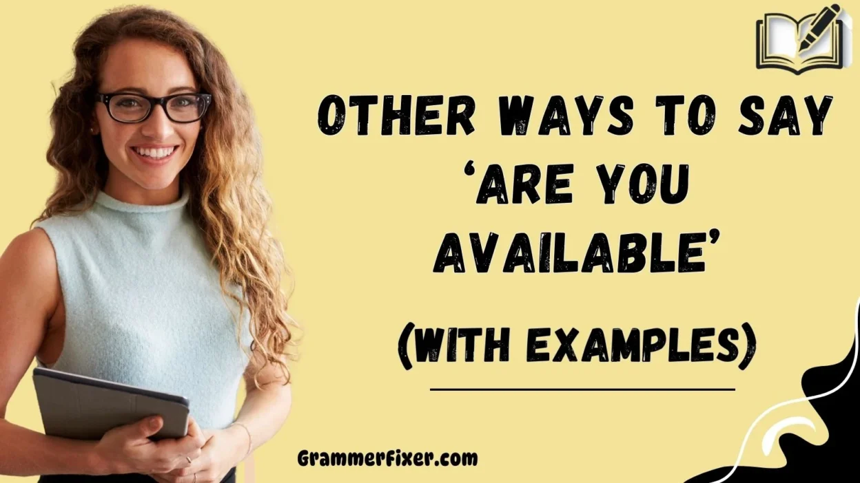 Other Ways to Say ‘Are You Available’