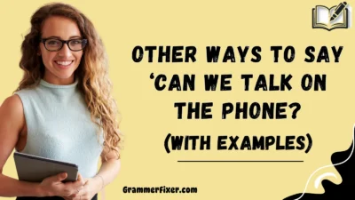 Other Ways to Say ‘Can We Talk On the Phone?