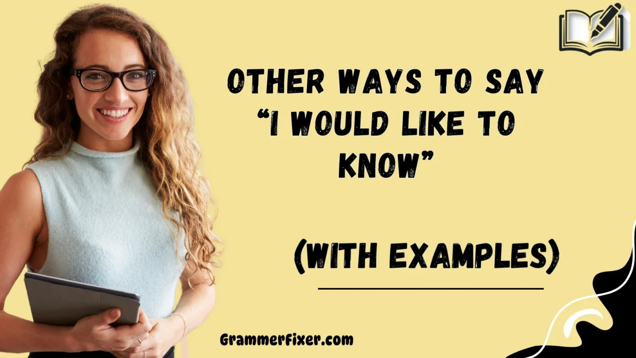 Other Ways to Say “I Would Like to Know”