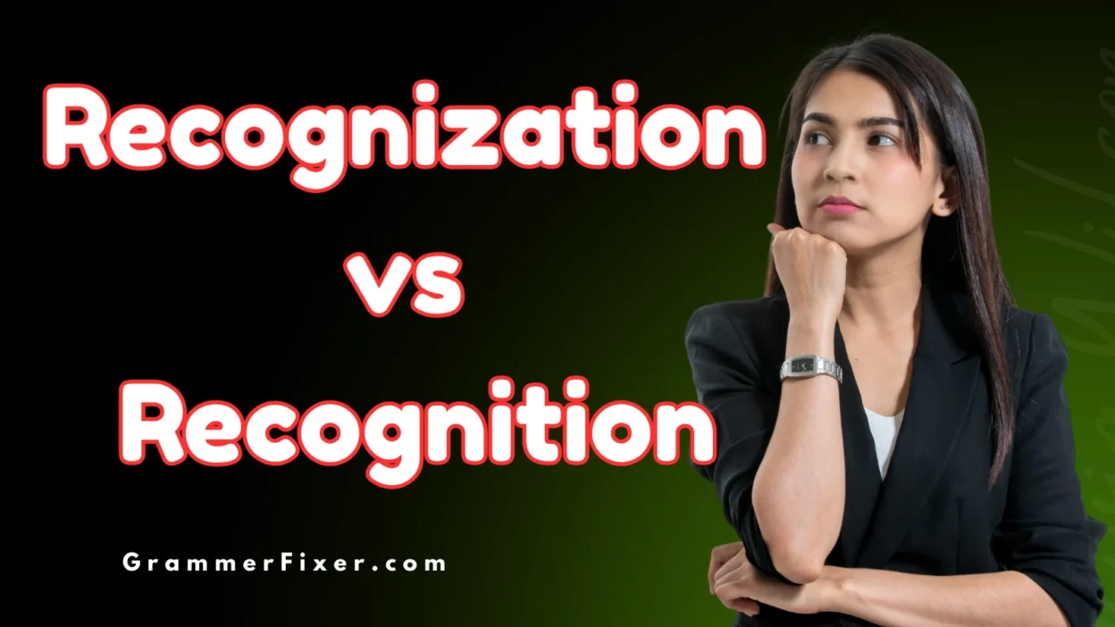 Recognization vs Recognition
